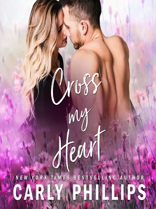 Title details for Cross My Heart by Carly Phillips - Available